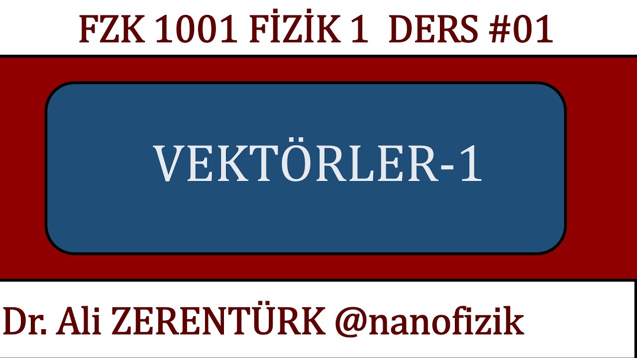 Üniversite Fiziği 1 : Vektörler-1 | Marmara Üniversitesi