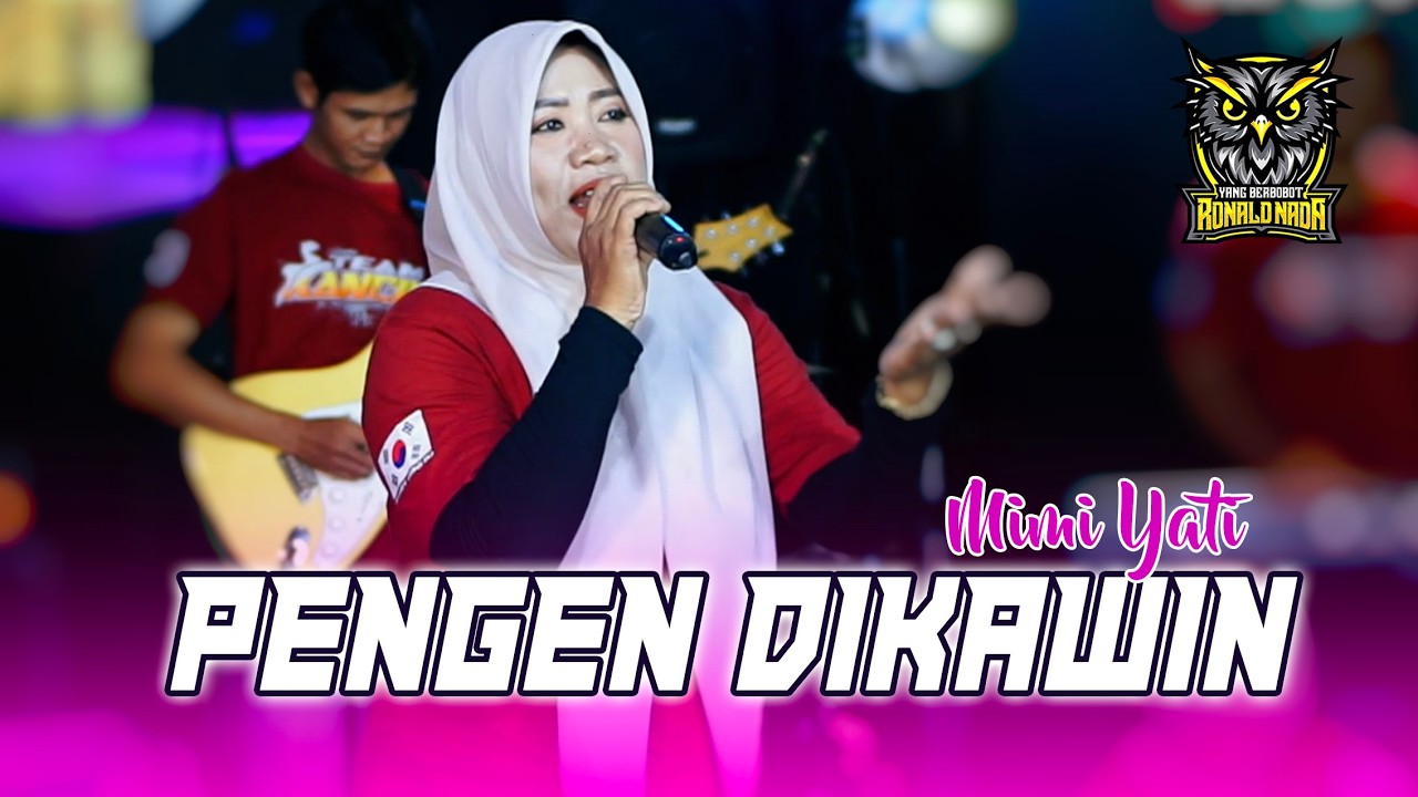 PENGEN DIKAWIN  - MIMI YATI || RONALD NADA || PMY STUDIO