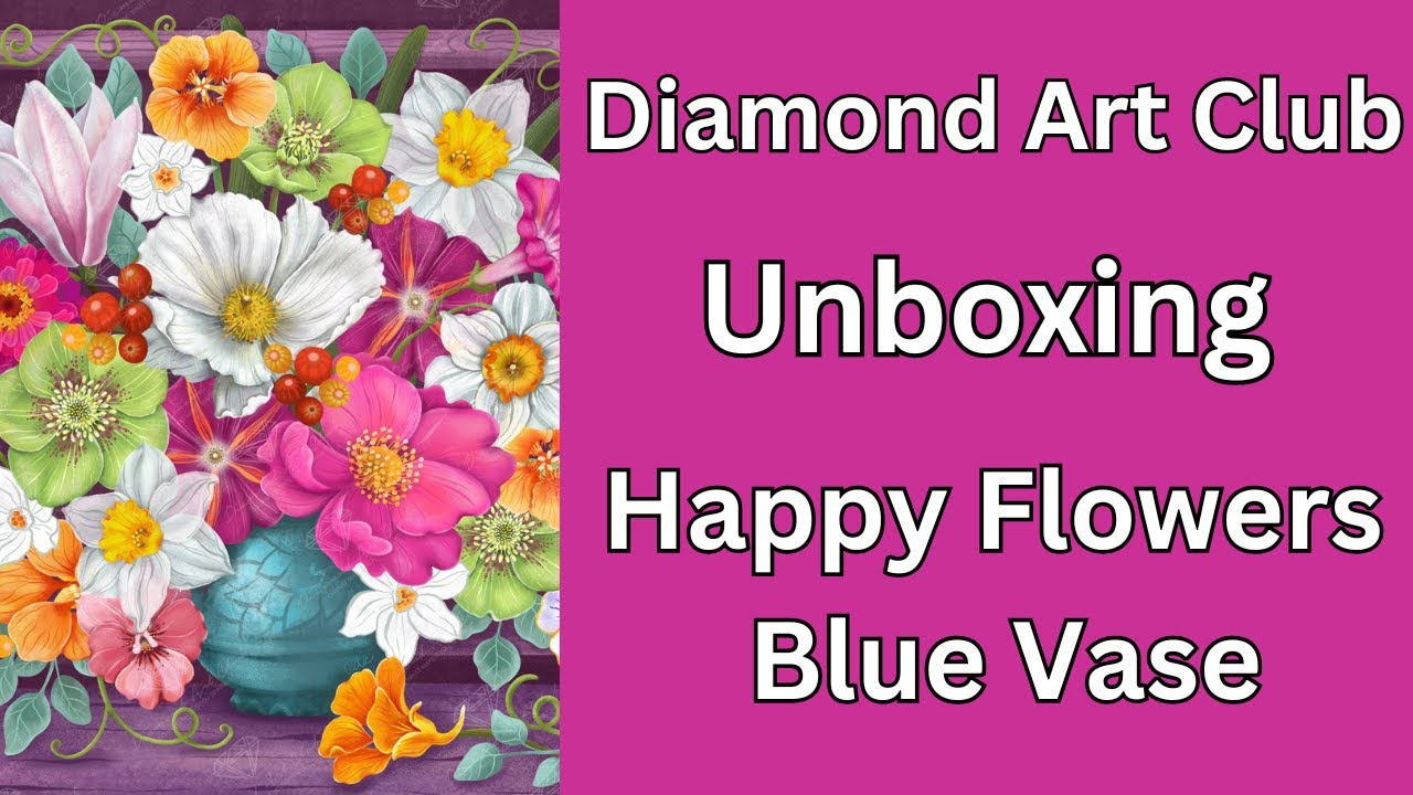 Diamond Painting - Diamond Art Club - Unboxing - Happy Flowers Blue Vase - Diamond Art