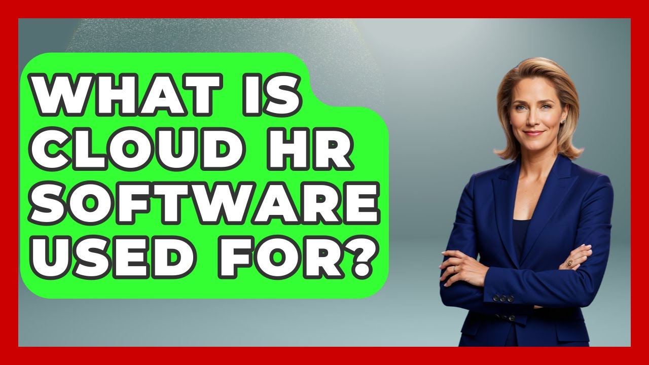 What Is Cloud HR Software Used For? | Legal And HR SaaS Stack News