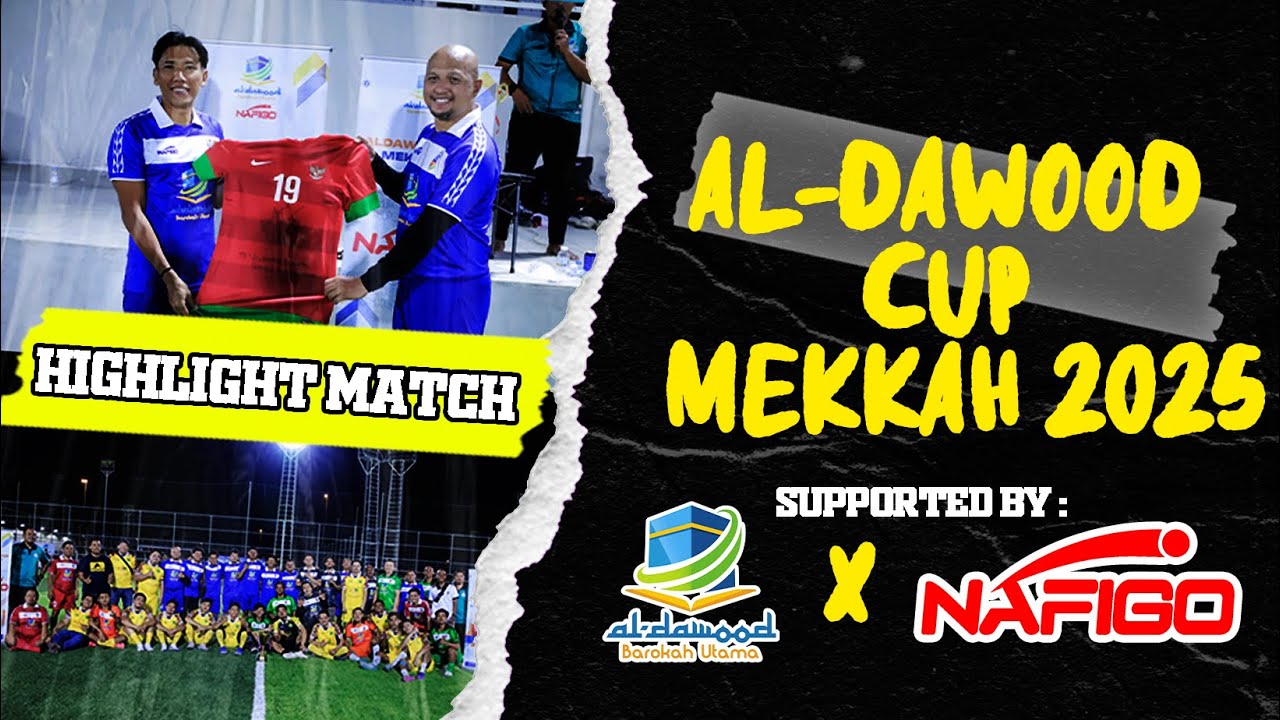 HIGHLIGHT MATCH ALDAWOOD CUP MEKKAH 2025
