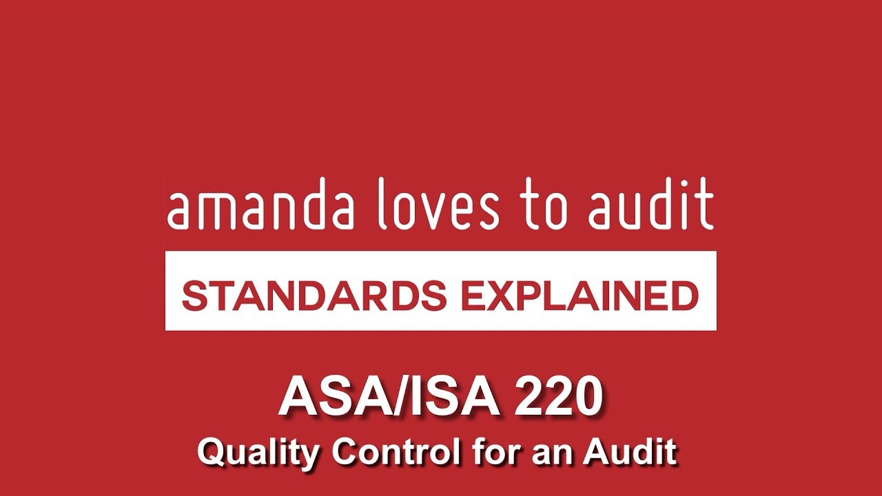 ОБЪЯСНЕНИЕ ISA/ASA 220 «Контроль качества аудита»