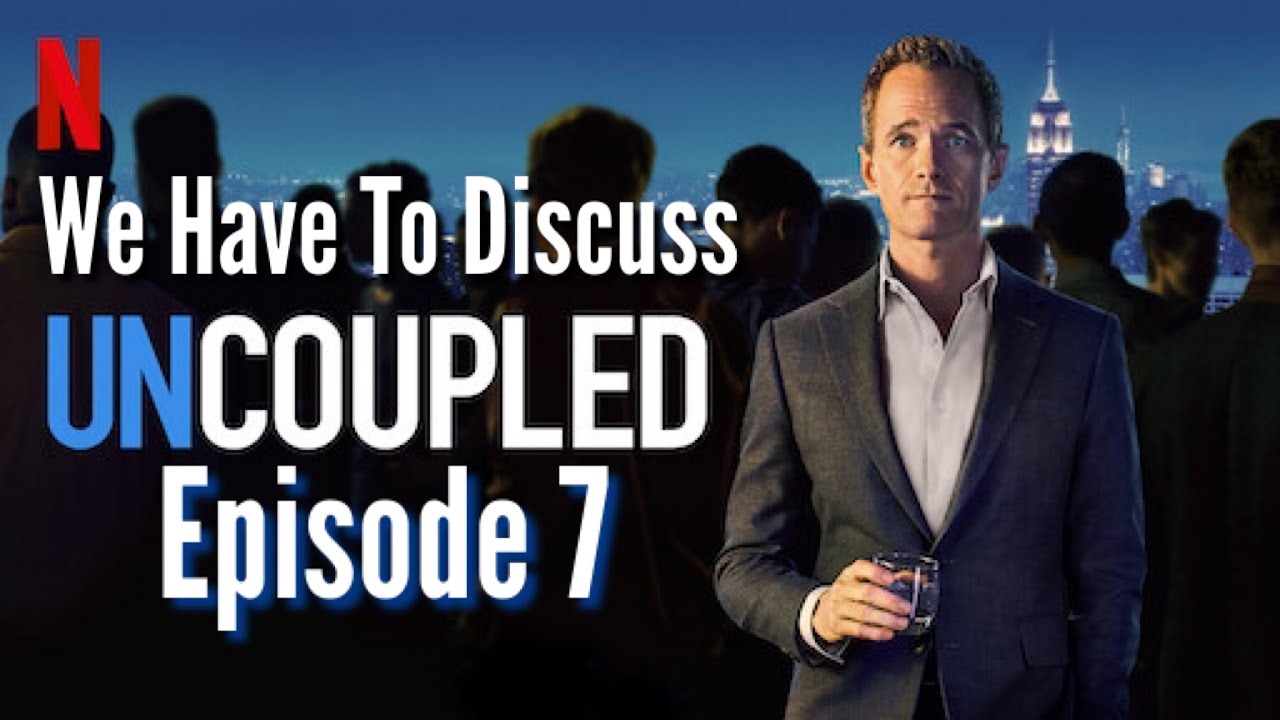 Uncoupled vs And Just Like That Uncoupled Episode 7