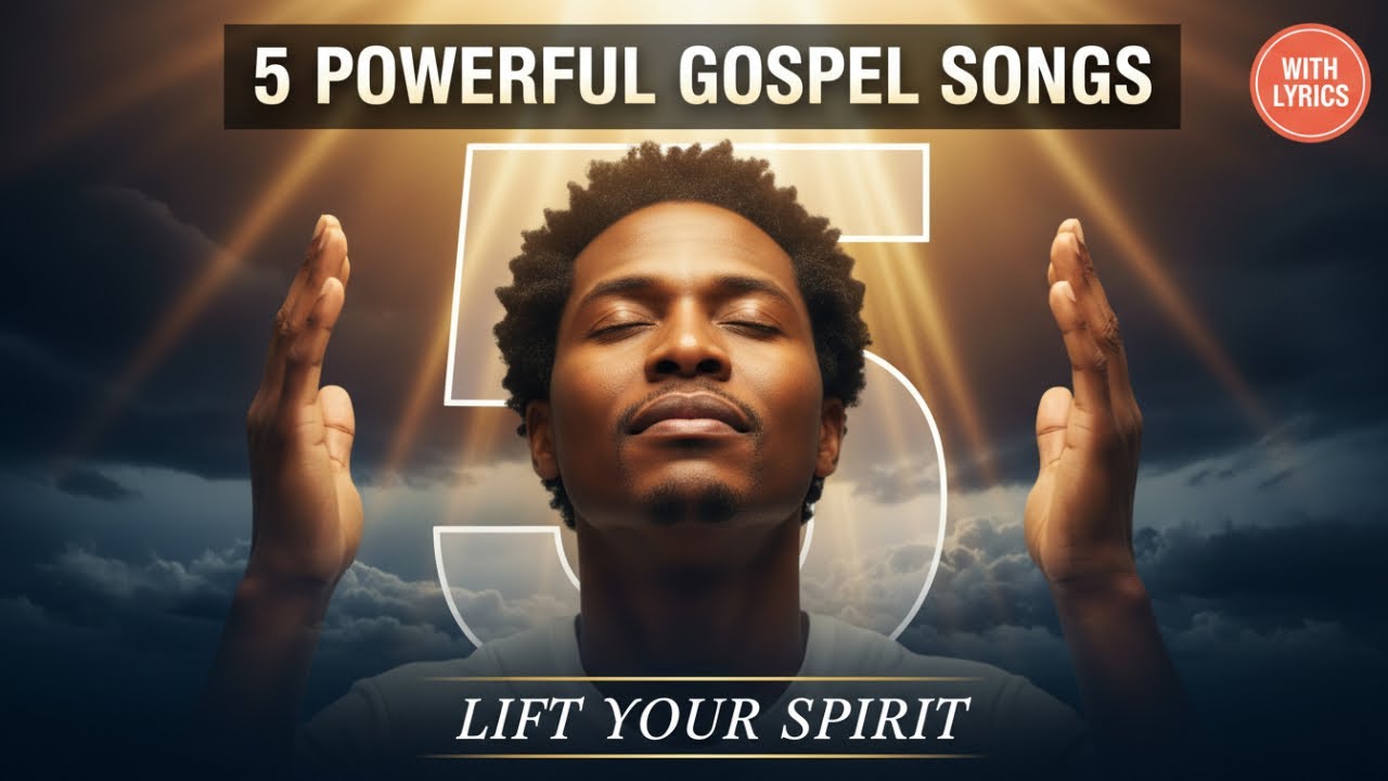 5 Powerful Gospel Worship Songs to Lift Your Spirit