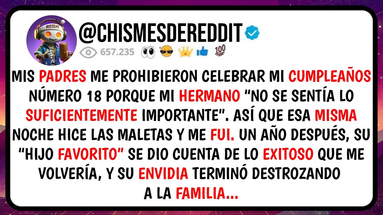 Mis PADRES Me Prohibieron Celebrar Mi CUMPLEAÑOS Número 18 Porque Mi HERMANO 