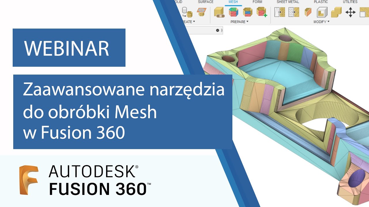 Zaawansowane narzędzia do obróbki Mesh w Fusion 360 | WEBINARIUM
