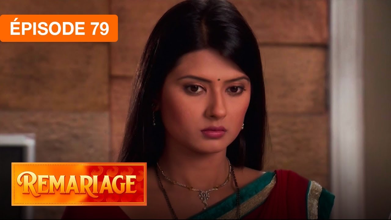Remariage (Punar Vivaah) – Épisode 79 – Série indienne doublée en français