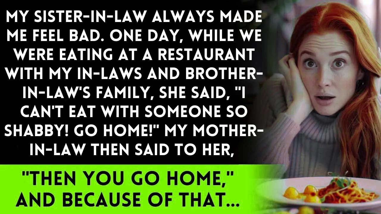 My Sister-in-Law Put Me Down at a Restaurant, and My Mother-in-Law Told Her to Leave.