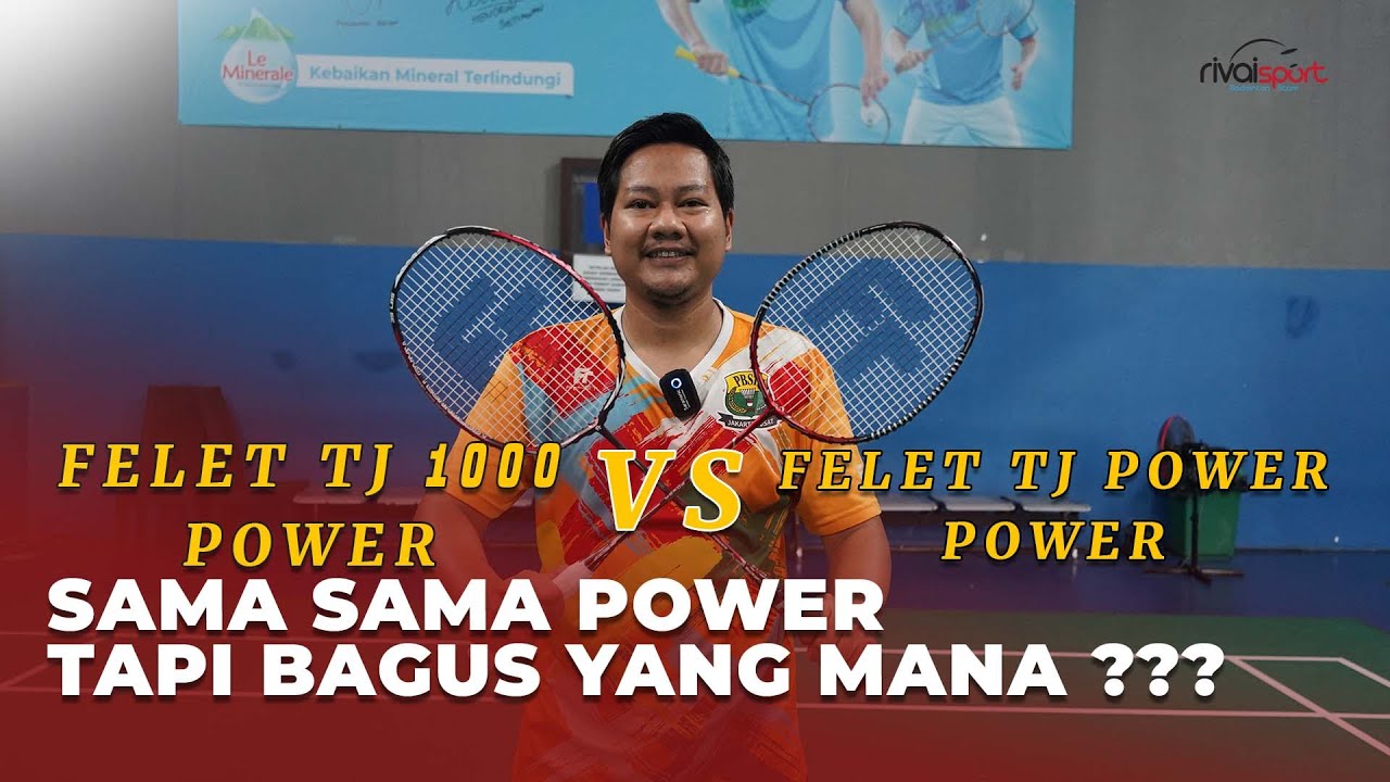 LEBIH COCOK YANG MANA UNTUK SMASH ??? FELET TJ 1000 POWER ATAU FELET TJ POWER POWER