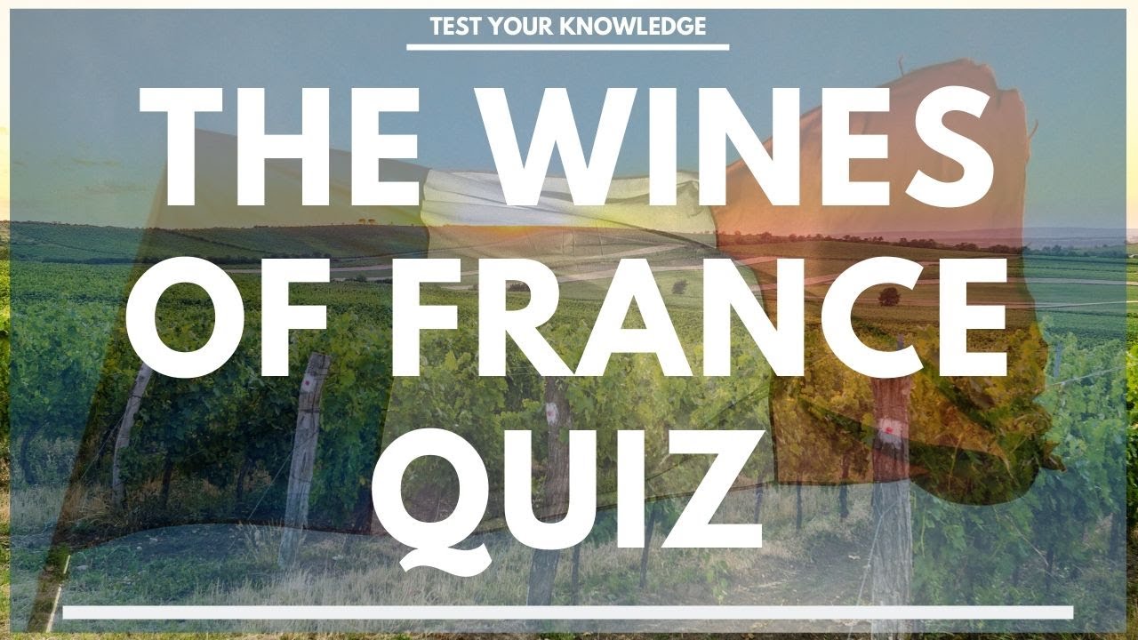 The Wines of France Quiz - How well do you know your French wine? WSET style questions.
