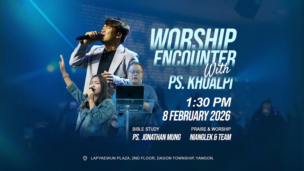 Worship Encounter with Ps. Khual Pi | Feb 08, 2026