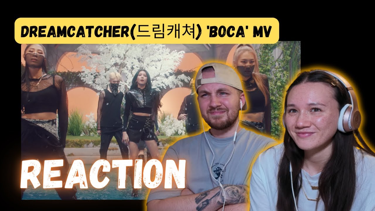 Dreamcatcher(드림캐쳐) 'BOCA' MV REACTION