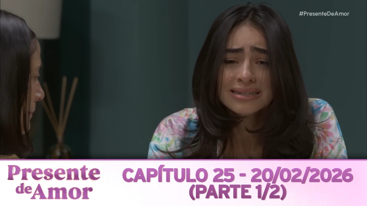 Presente de Amor | Capítulo 25 - 20/02/2026 (PARTE 1/2)