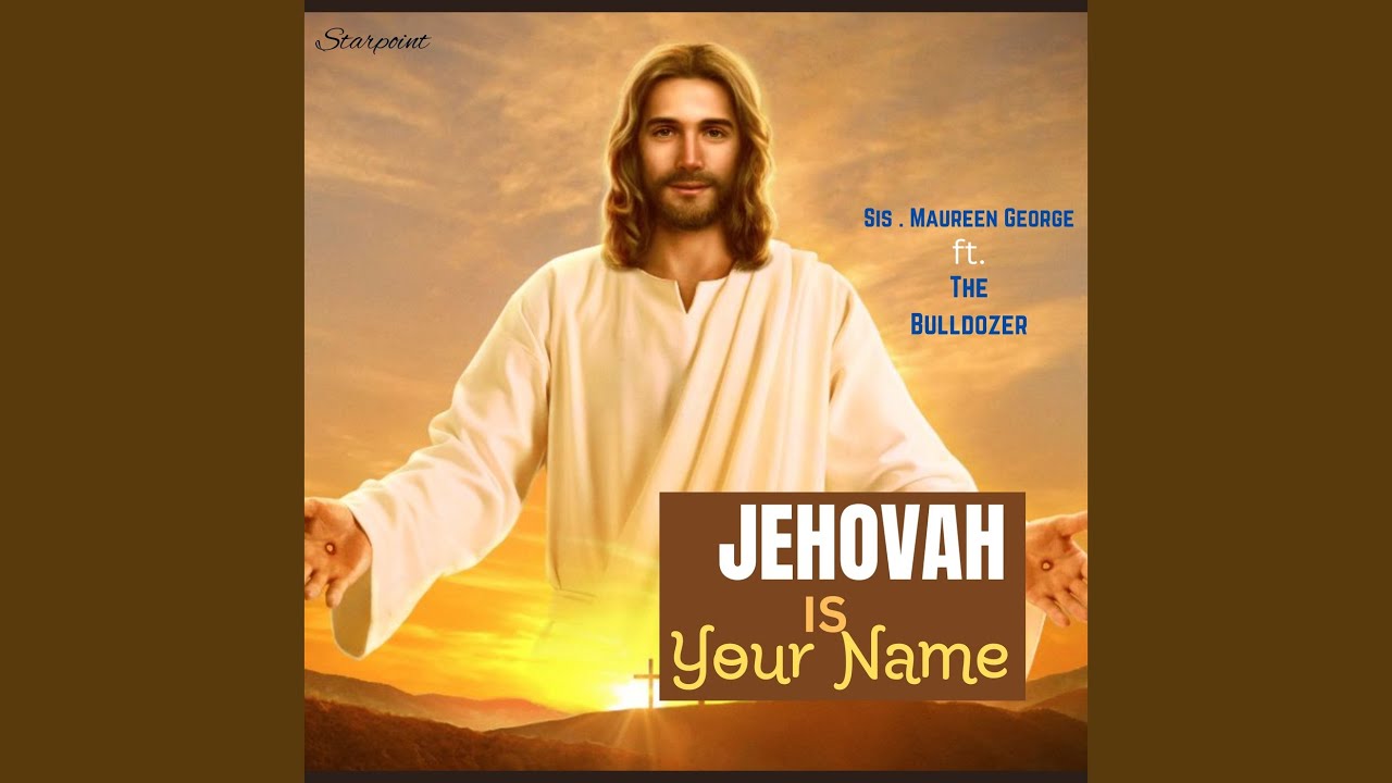 Jehovah Is Your Name