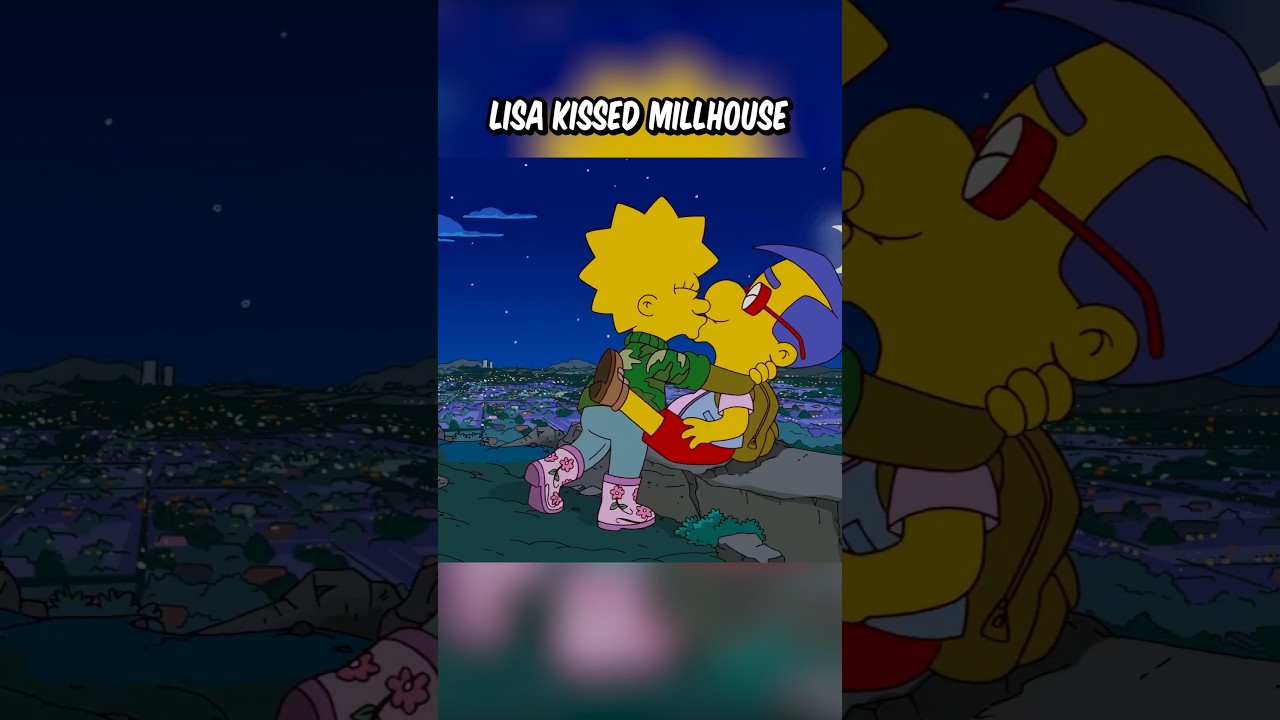 Lisa kissed Millhouse