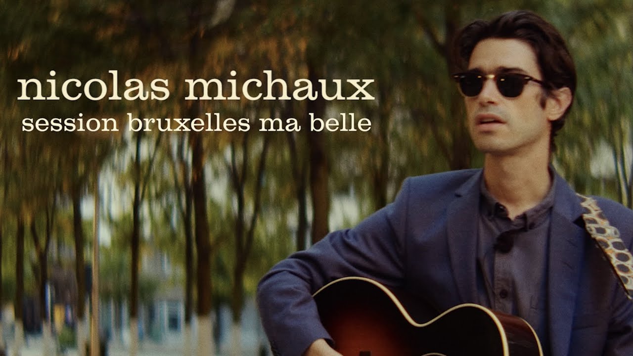 Nicolas Michaux - Session Bruxelles Ma Belle