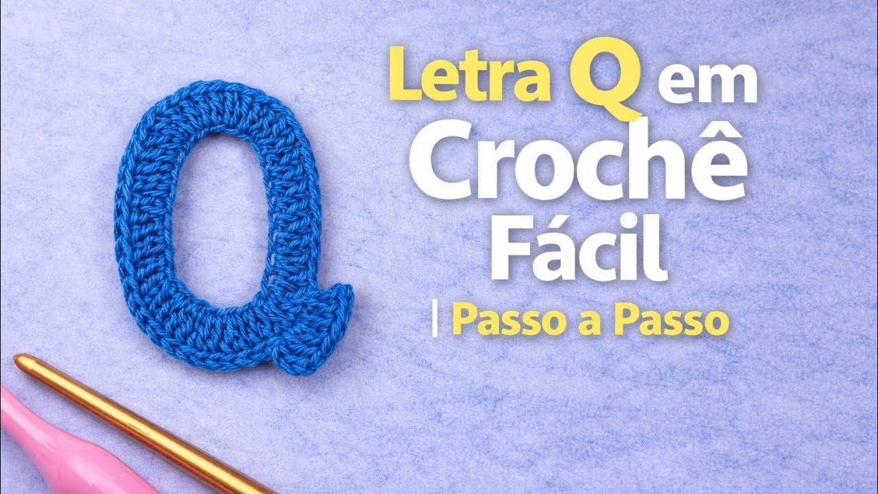 Letra Q em Crochê Fácil e Rápido 