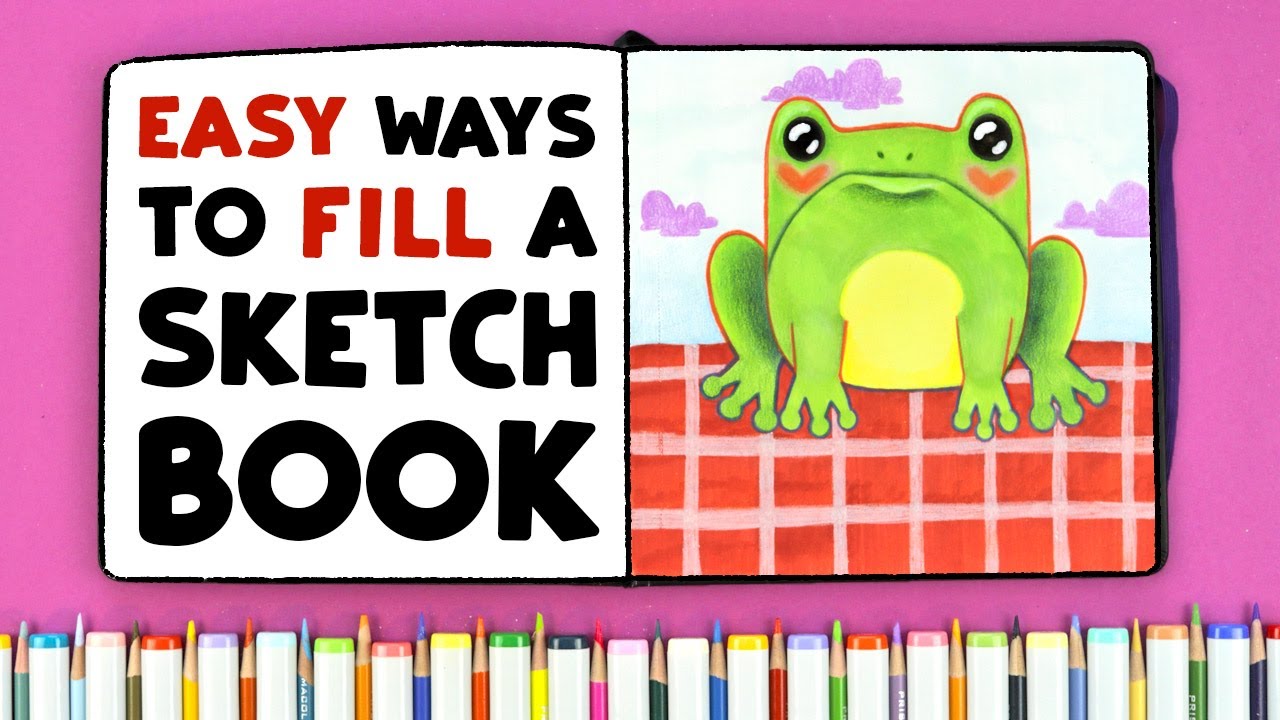 Easy & Relaxing Art Ideas to FILL Your Sketchbook