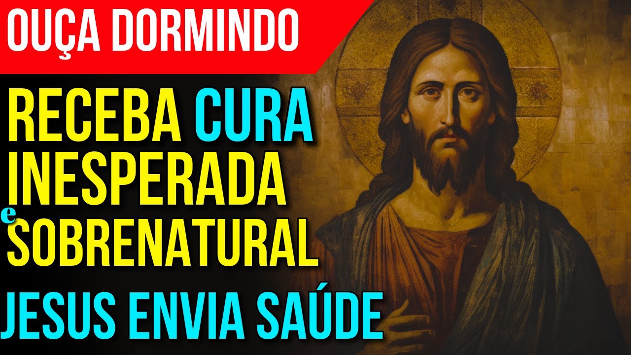 ORAÇÃO DE CURA INESPERADA E SOBRENATURAL COM JESUS CRISTO
