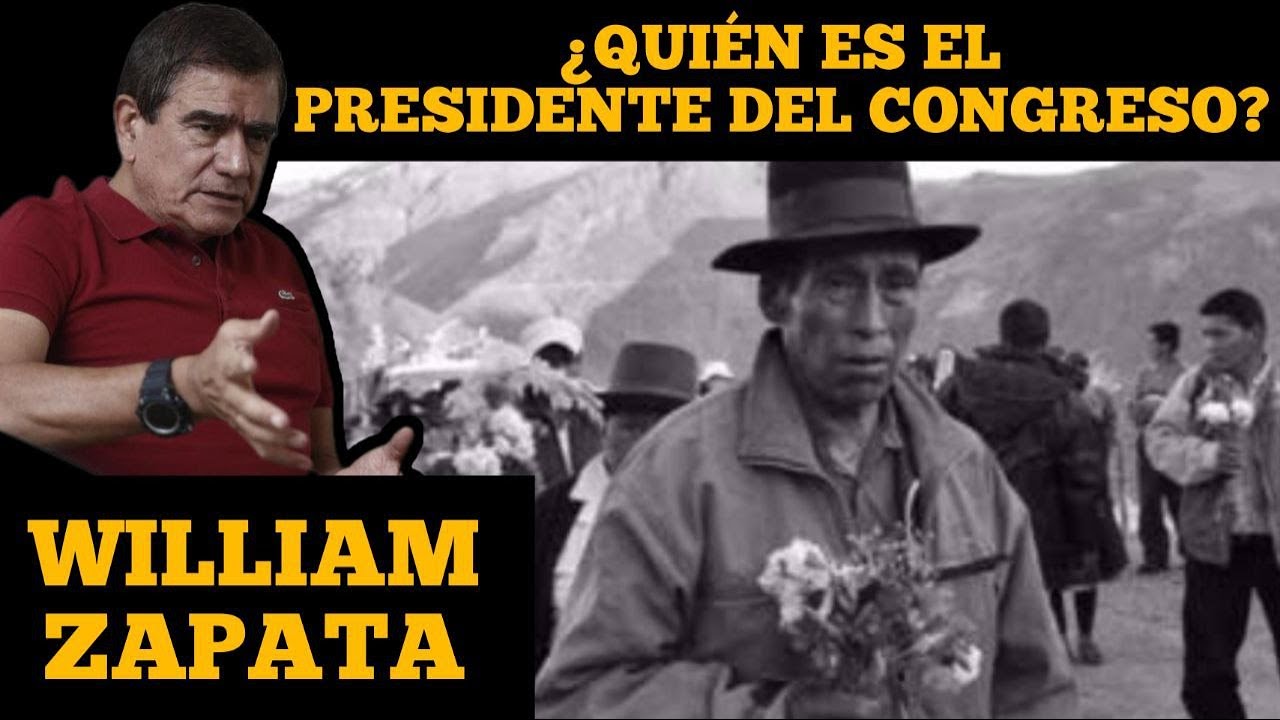 &iquest;QUI&Eacute;N ES WILLIAM ZAPATA, ACTUAL PRESIDENTE DEL CONGRESO? / TODA LA VERDAD