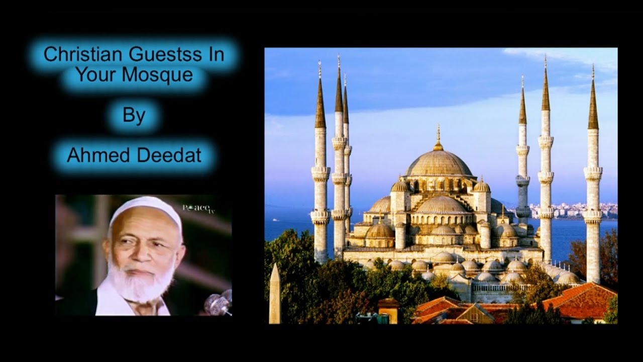 Ahmed Deedat Christian Guests In Your Mosque