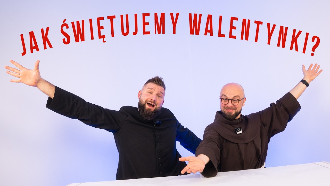 JAK ŚWIĘTUJEMY WALENTYNKI? [DUCHOWNYCH DWÓCH ODC 71]