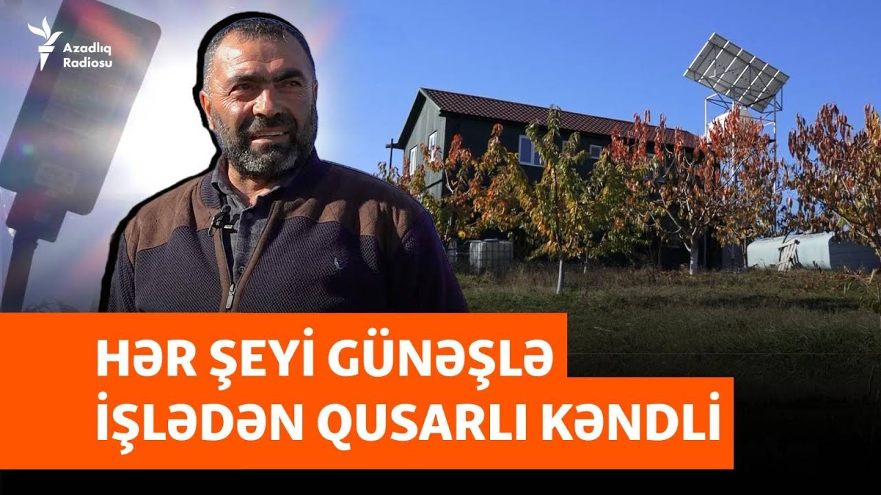 Hər şeyi Günəşlə işləyir - Alternativ enerjiyə Qusardan öncə keçən kəndli