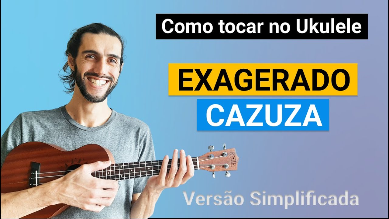 EXAGERADO do Cazuza | como tocar no Ukulele com cifra simplificada