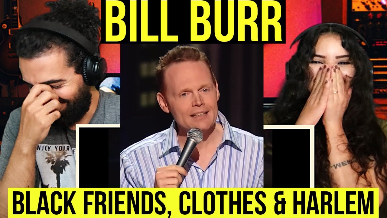 We react to Bill Burr - Black Friends, Clothes & Harlem | (comedy reaction)