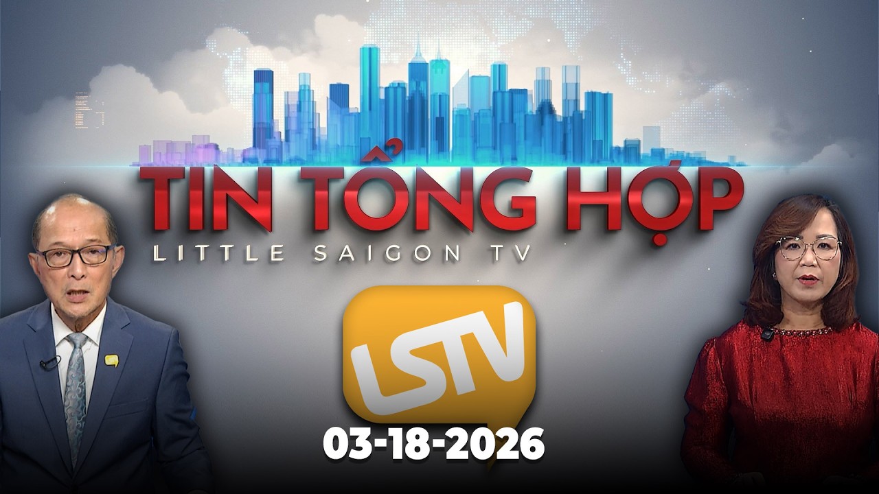 Tin Tổng Hợp LSTV (03-18-2026)