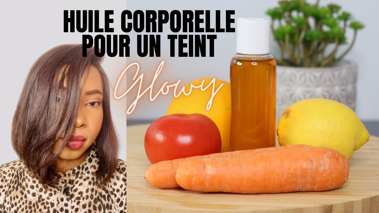 COMMENT FAIRE UNE HUILE CORPORELLE POUR UN TEINT GLOWYY