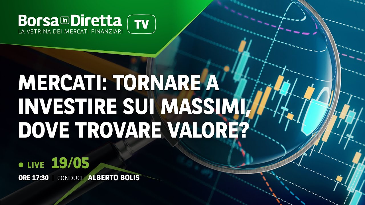 Mercati: tornare a investire sui massimi, dove trovare valore?