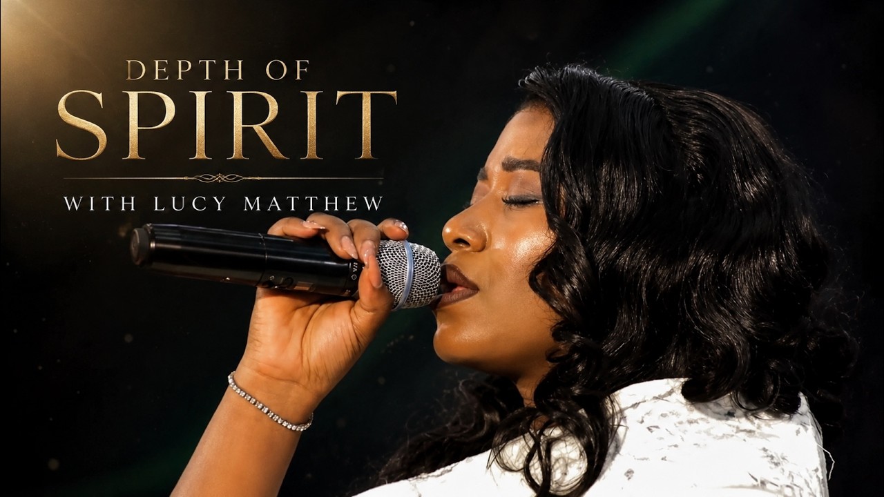 Depth of Spirit| Heartfelt Worship| Lucy Matthew