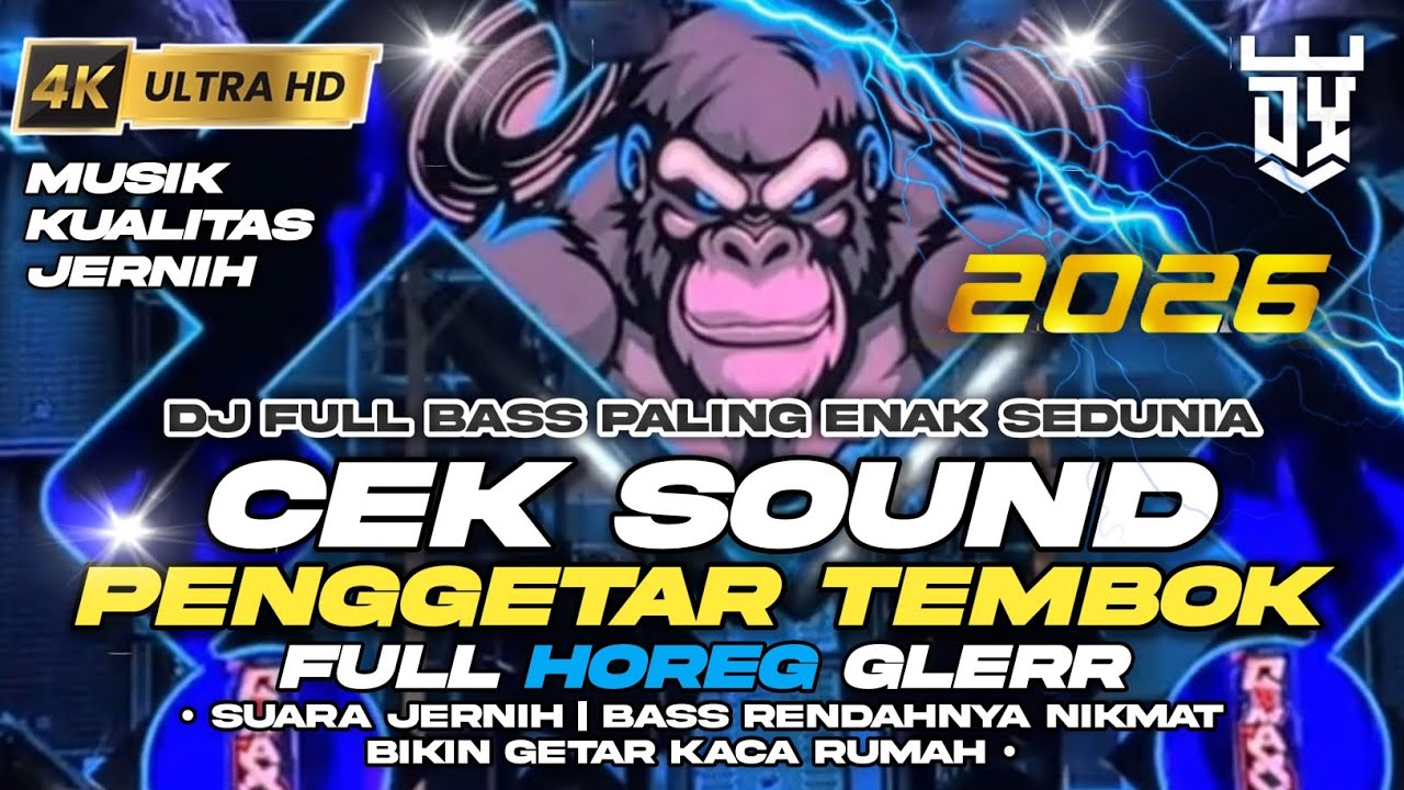 DJ FULL BASS TERBAIK 2026 SEPANJANG MASA COCOK BUAT CEK SOUND | DJ BASS JERNIH FULL HOREG GLERR 