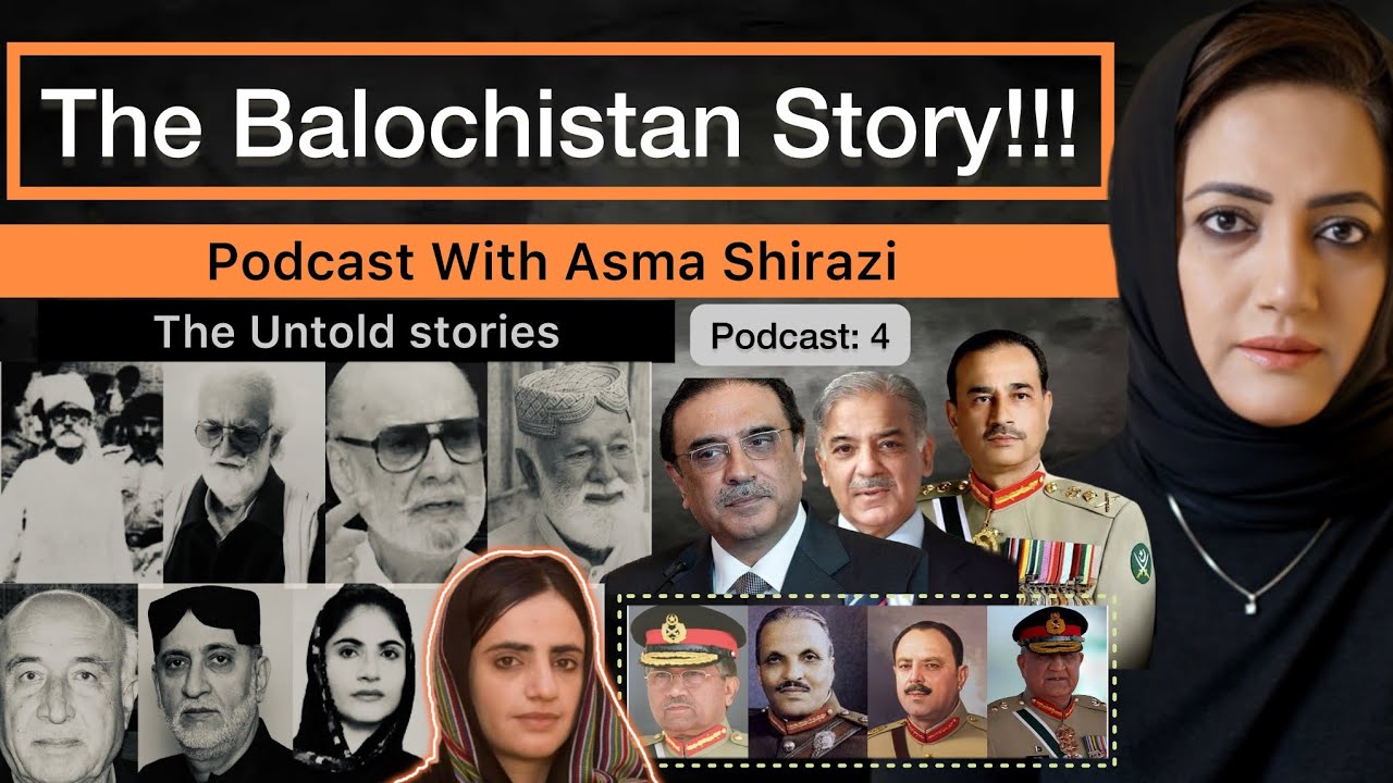 The Balochistan Story | Who Is Responsible? | Podcast With Asma Shirazi