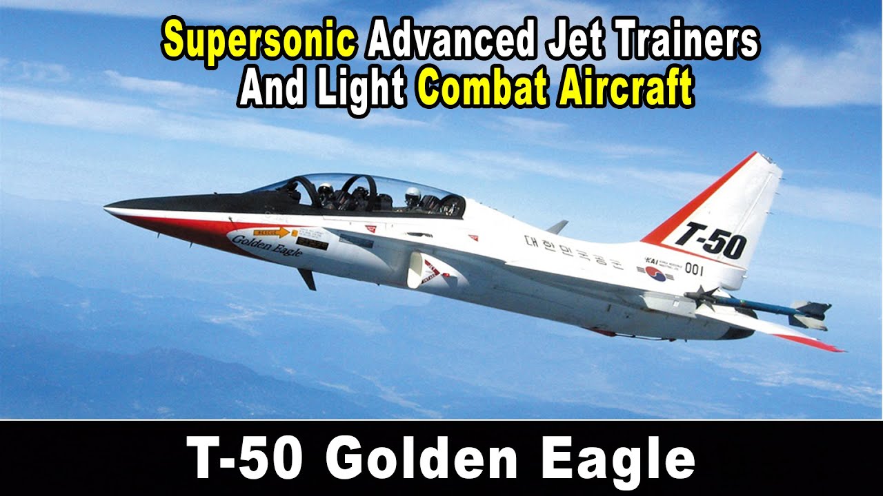 T-50 Golden Eagle, JET LATIH SUPERSONIK CANGGIH DAN PESAWAT TEMPUR RINGAN BUATAN KOREA SELATAN