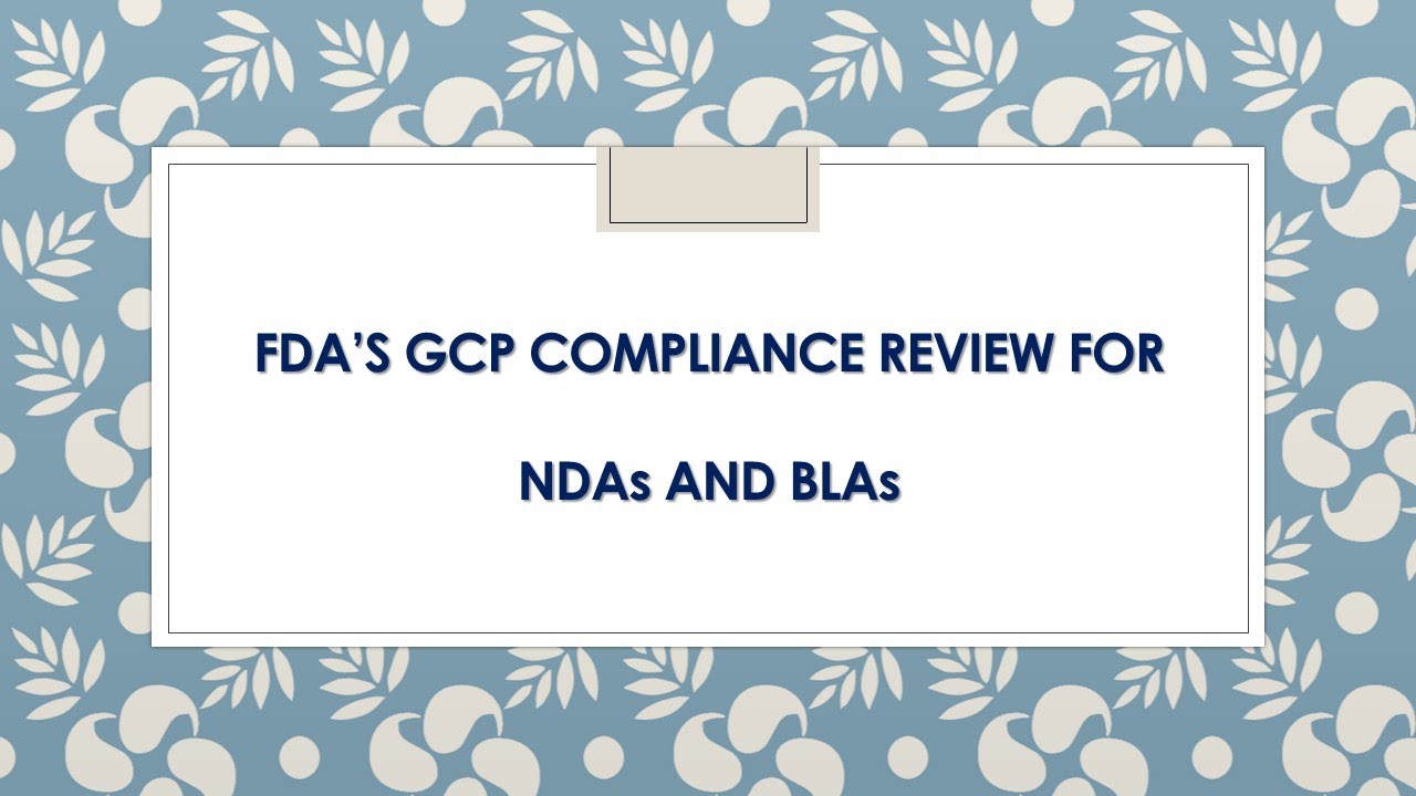 FDA BIMO Program - FDA's GCP Compliance Review for NDAs and BLAs
