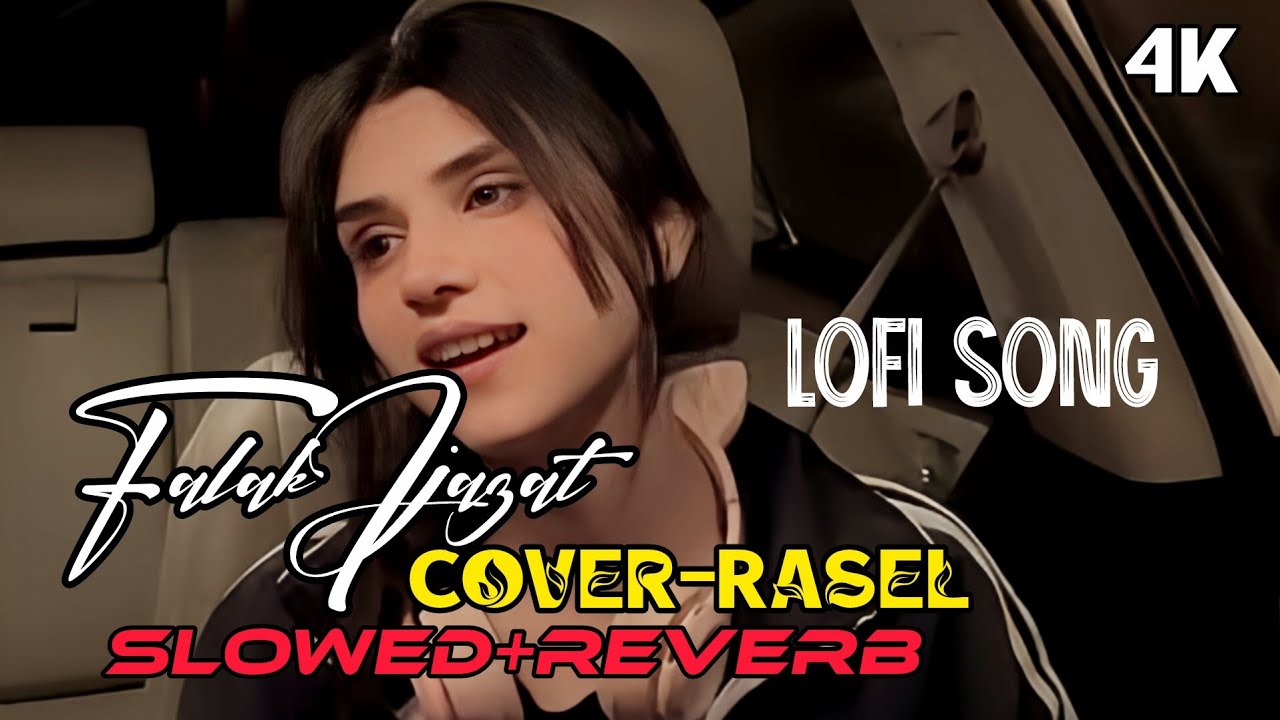 Falak ljazat Cover-Rasel Hosen |I FalakShabir II Lofi(Slowed+Reverb) Full Song