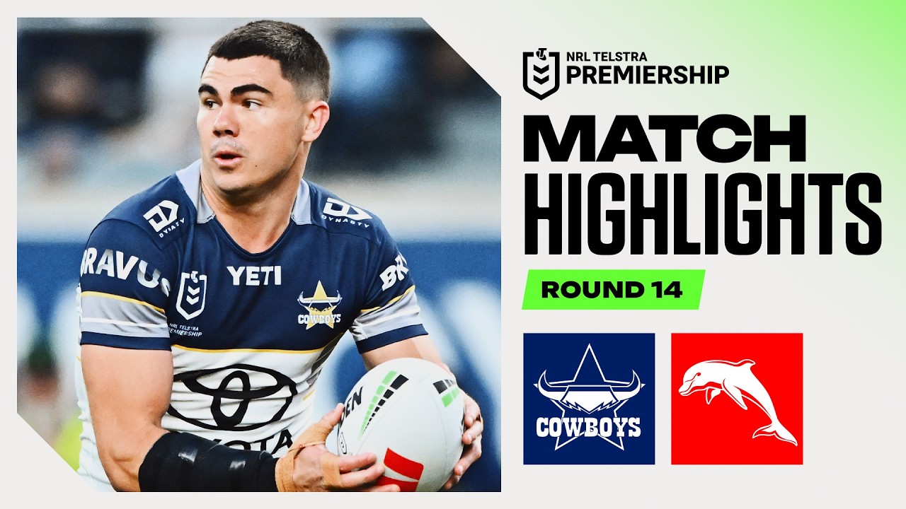 NRL 2026 | Cowboys v Dolphins | Match Highlights | Round 14