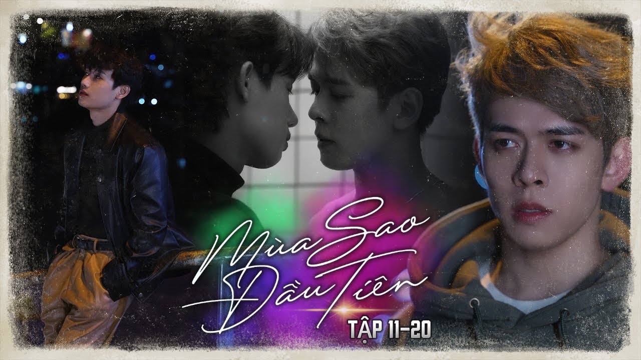 TV SERIES BE YOUR STAR [Ep.11-20] I MÙA SAO ĐẦU TIÊN - Bá Vinh, Đông Quan, Duy Harry, Vũ Tấn, Kan Vũ
