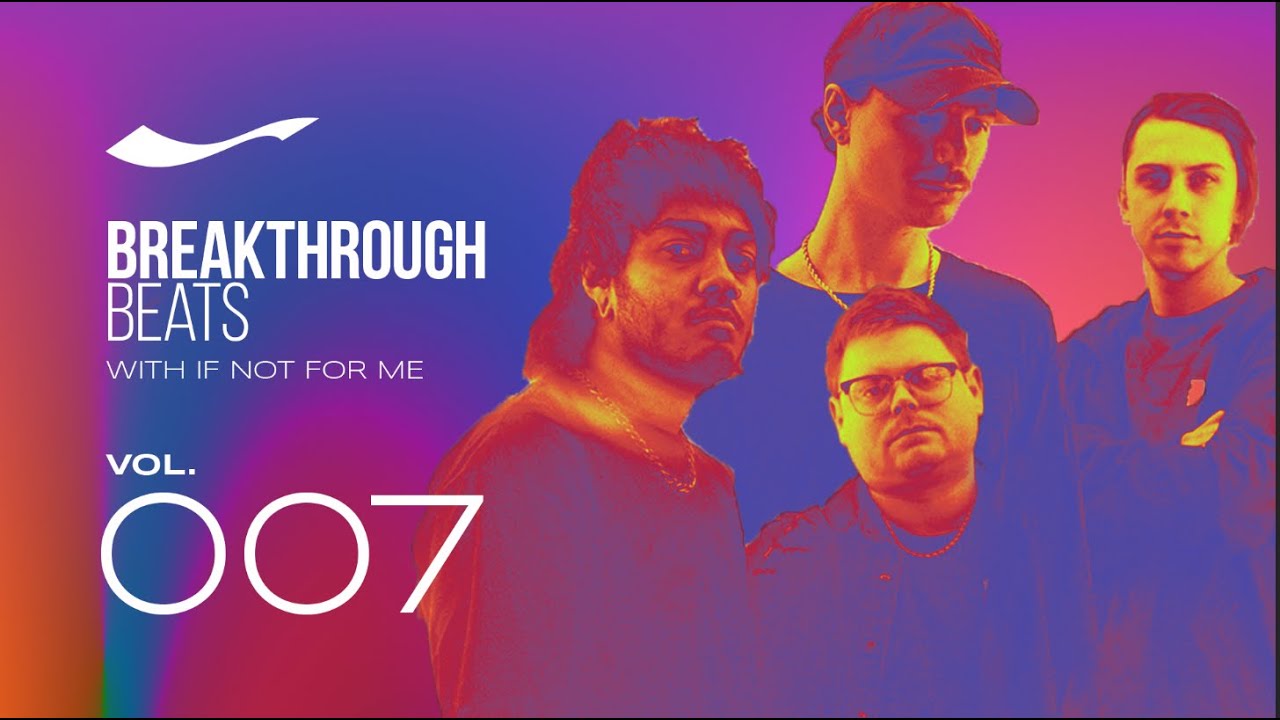 Breakthrough Beats (Episode 4): If Not For Me