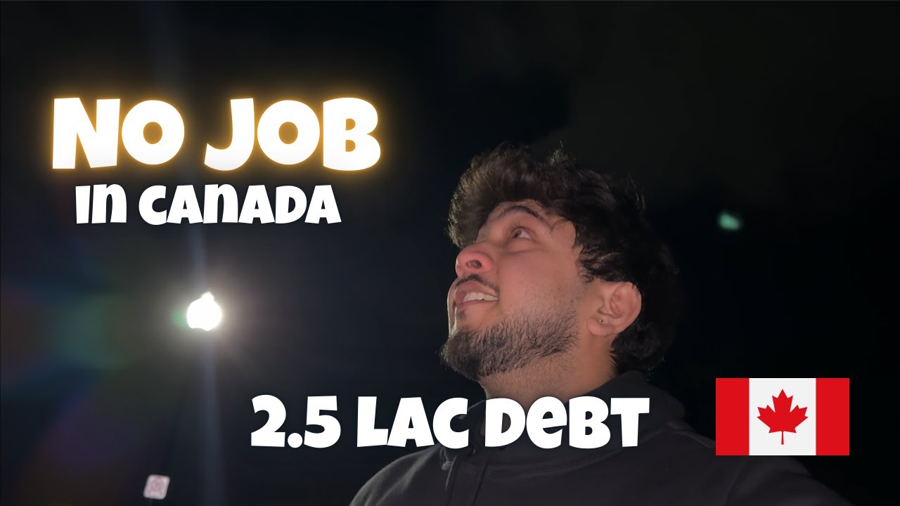 No Job But One Hope.|  2.5 Lac Debt On Me And No Job.|Reality Of Canada.