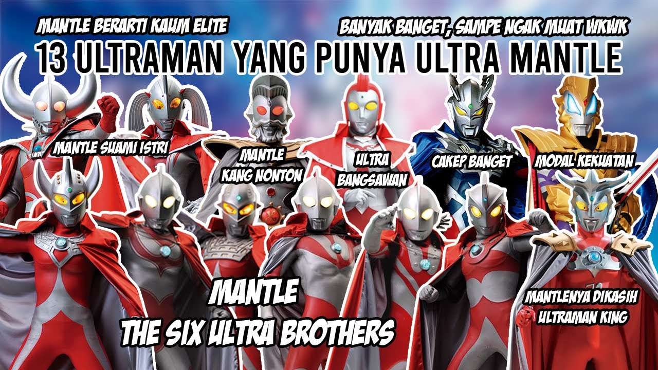 UNTUK APA ULTRAMAN PAKAI MANTLE ? - Bahas 13 Ultraman Yang Memiliki Ultra Mantle Indonesia