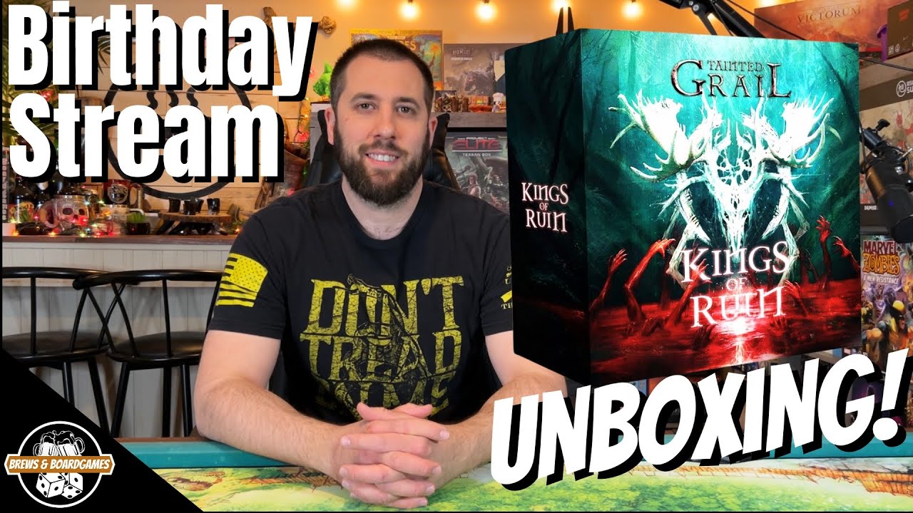 Birthday Hangout Stream + Tainted Grail: Kings of Ruin Unboxing!