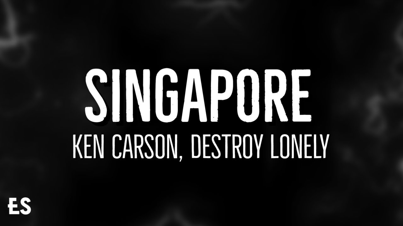 Singapore - Ken Carson (Lyrics) ft. Destroy Lonely