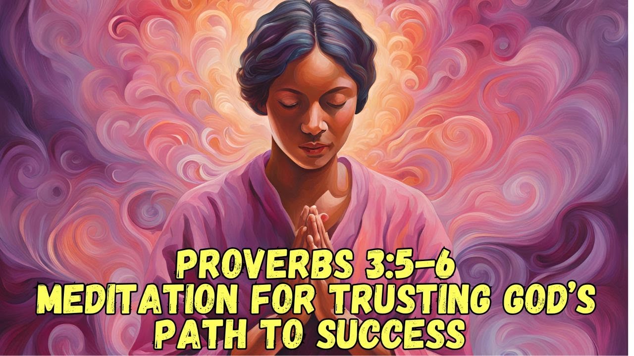 Christian Meditation on Trusting God’s Path | Proverbs 3:5-6 | The Meditative Christian