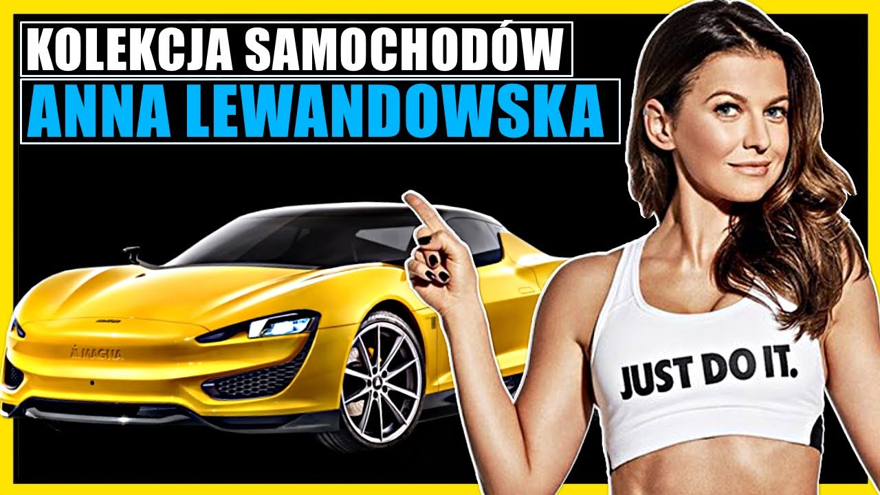 ★ KOLEKCJA SAMOCHODÓW : ANNA LEWANDOWSKA
