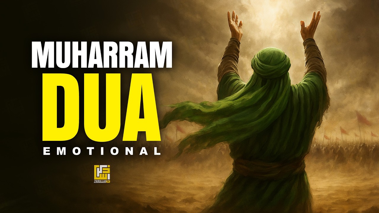 Best Dua For Muharram 2025 | Heart Touching Muharram Dua | Islamic New Year 1447 AH | Zikrullah TV