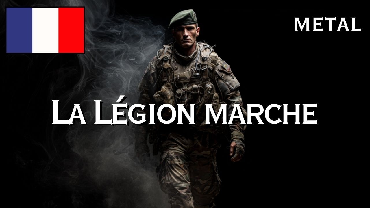 Evolution De La Légion Etrangère De 1840 à 2025 - La Légion Marche, Chant Militaire en METAL