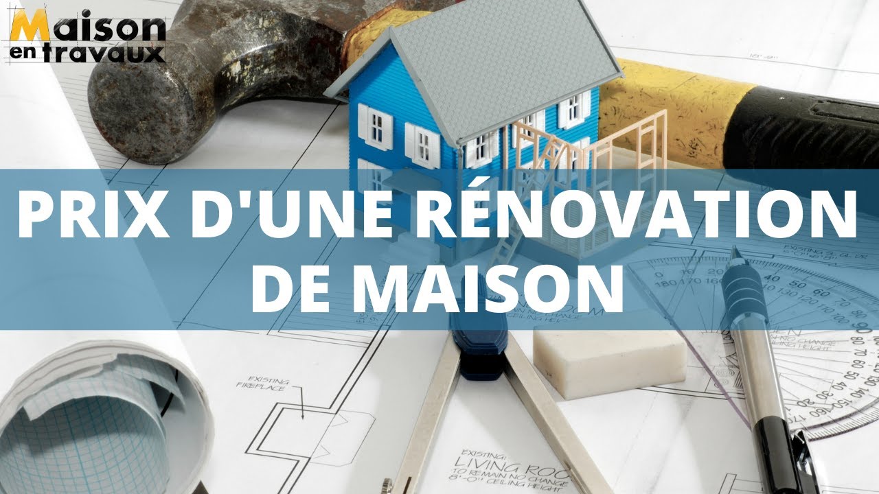 Prix d'une rénovation de maison